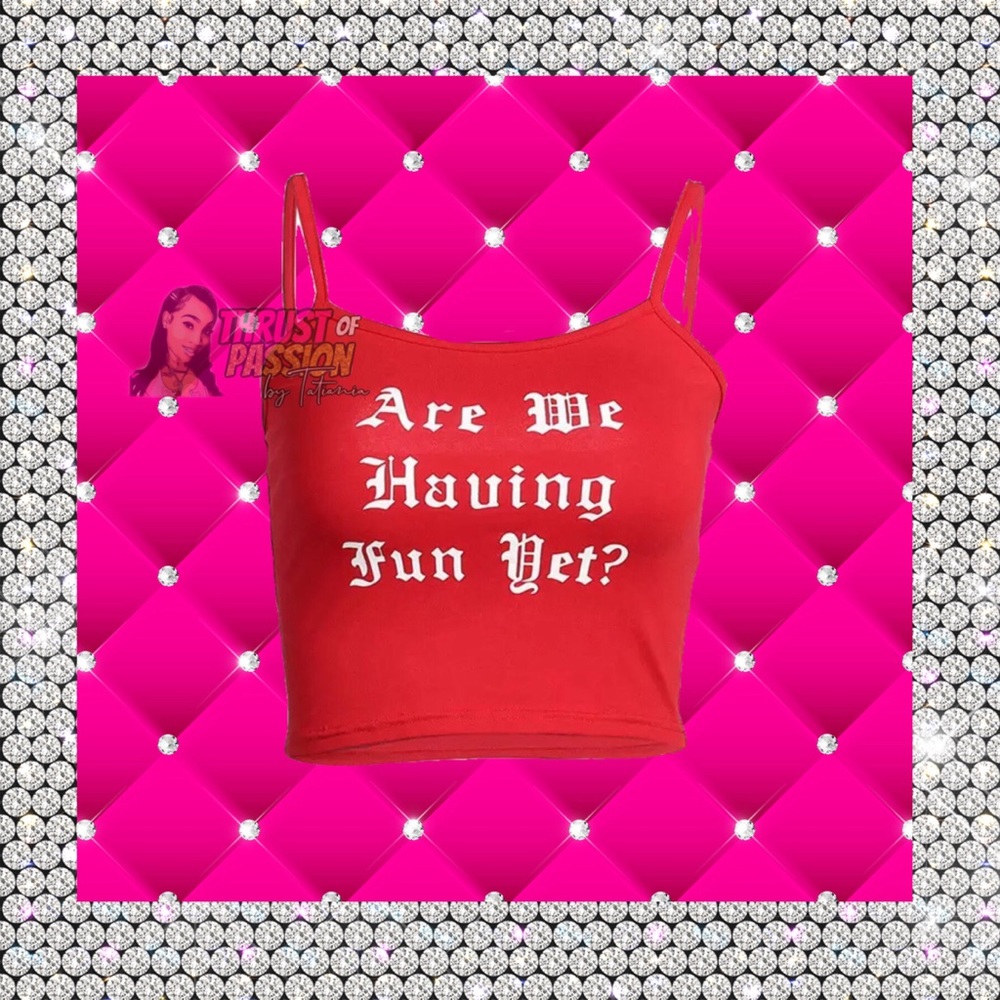 Are We Having Fun Yet Crop Top